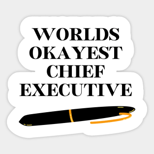 World okayest chief executive Sticker